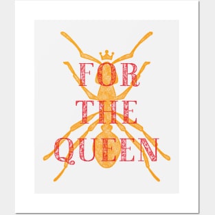 For the Queen - A Group where we all pretend to be Ants in an Ant Colony Posters and Art